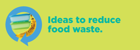 Banner for Ideas to Reduce Food Waste